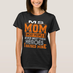 Camiseta Orgullosa Madre de Esclerosis Múltiple Crié a los 