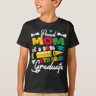 Camiseta Orgullosa Madre De Graduado De 5º Grado 2026 Día D