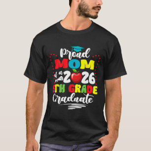 Camiseta Orgullosa Madre De Graduado De 5to Grado 2026 Día 