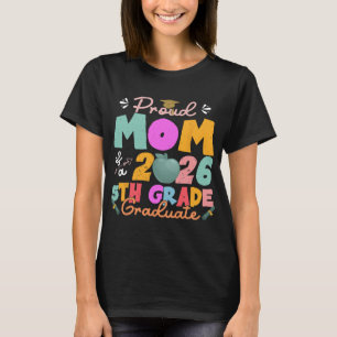 Camiseta Orgullosa Madre De Graduado De 5to Grado 2026 Día