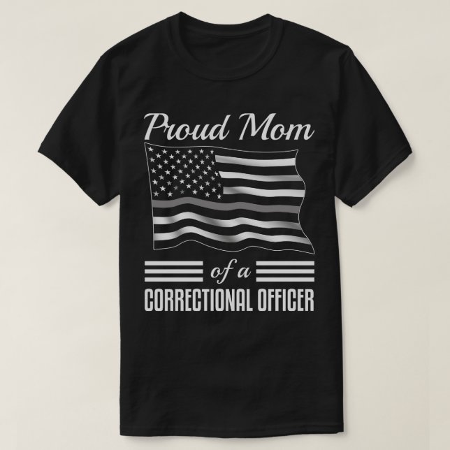 Camiseta Orgullosa Madre De Un Funcionario Correccional (Diseño del anverso)