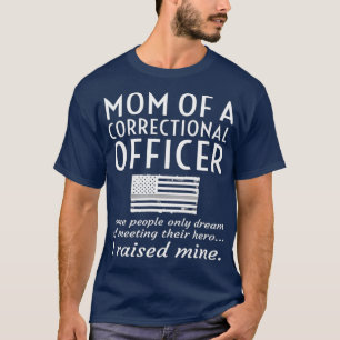 Camiseta Orgullosa Madre De Un Funcionario Correccional Mad