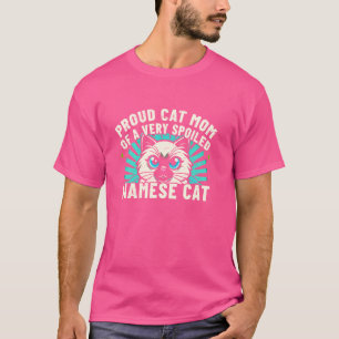 Camiseta Orgullosa madre de un gato siamés muy malcriado