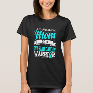 Camiseta Orgullosa Madre De Un Guerrero Del Cáncer De Ovari