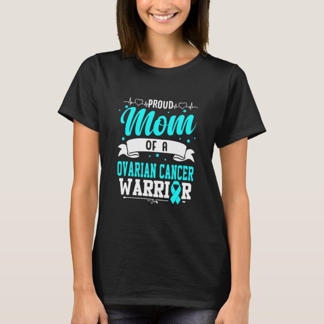 Camiseta Orgullosa Madre De Un Guerrero Del Cáncer De Ovari (Anverso)
