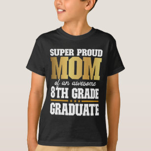 Camiseta Orgullosa Madre De Un Increíble Graduado De Octavo