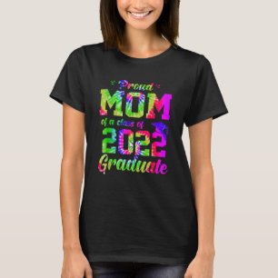 Camiseta Orgullosa Madre De Una Clase De 2022 Graduada Tye