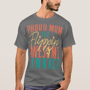 Camiseta Orgullosa Madre De Una Flipina Gimnasta Flip Mujer