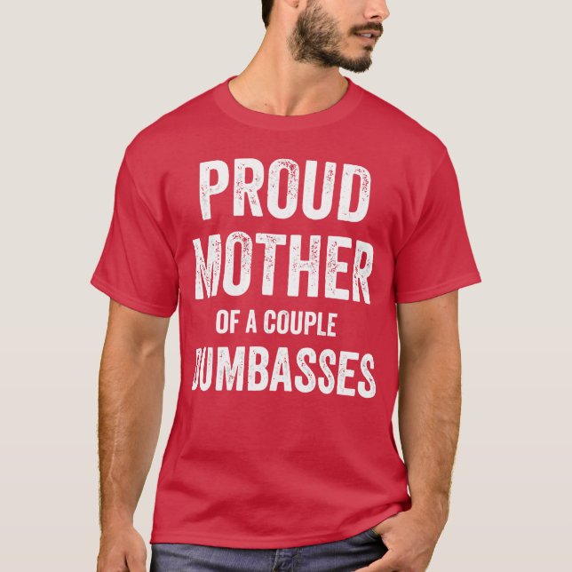 Camiseta Orgullosa Madre De Una Pareja De Tontos Divertidos (Anverso)