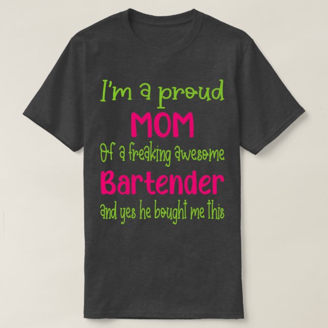 Camiseta orgullosa madre del asombroso Bartender (Diseño del anverso)
