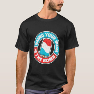 Camiseta Orgullosa Mamá Cita A Popsicle Ser Tu Mamá Es El B