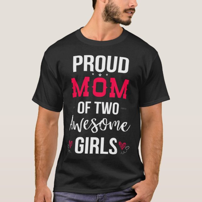 Camiseta Orgullosa Mamá De Dos Impresionantes Chicas Camise (Anverso)