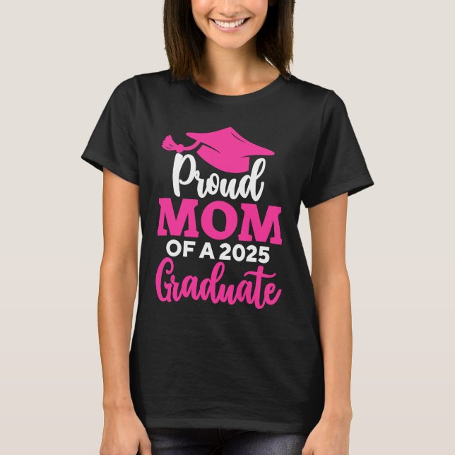 Camiseta Orgullosa Mamá De Un Graduado En 2025 (Anverso)