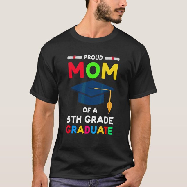 Camiseta Orgullosa Mamá De Un Graduado Superior De 5º Grado (Anverso)