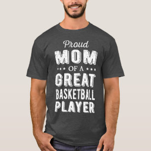 Camiseta Orgullosa Mamá De Un Gran Jugador De Baloncesto