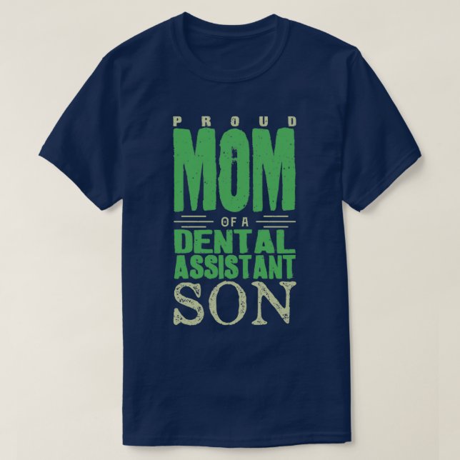 Camiseta Orgullosa Mamá De Un Hijo Auxiliar Dental (Diseño del anverso)