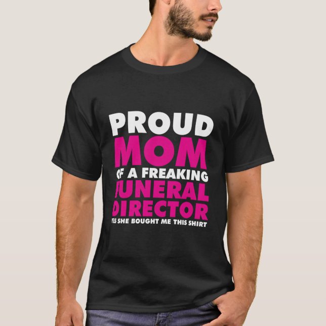 Camiseta Orgullosa Mamá De Un Orgulloso Director Funeral Mo (Anverso)