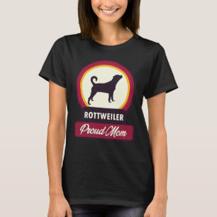 Camiseta Orgullosa Mamá De Un Perro Rottweiler Cita