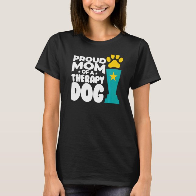 Camiseta Orgullosa Mamá De Un Perro Terapéutico Con Trofeo  (Anverso)