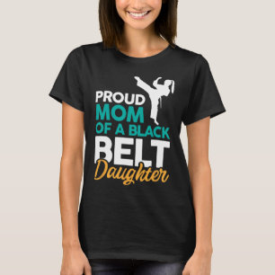 Camiseta Orgullosa Mamá De Una Hija Del Cinturón Negro 14