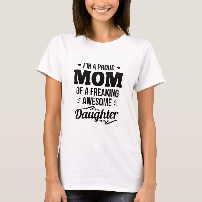 Camiseta Orgullosa Mamá De Una Hija Increíble (Anverso)