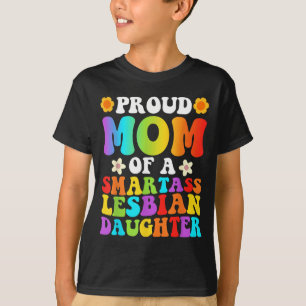 Camiseta Orgullosa Mamá De Una Hija Lesbiana Inteligente Or