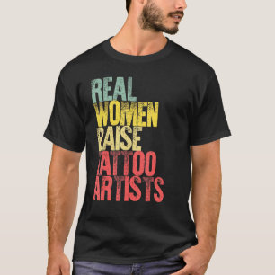 Camiseta Orgullosa Mamá Mujeres Reales Crían a Artistas del