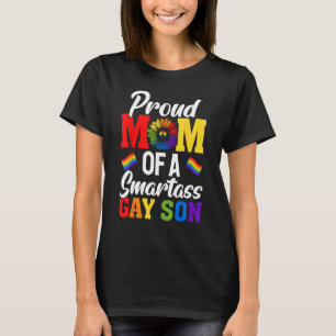 Camiseta Orgullosa mamá Smartass Gay Son LGBTQ Mom