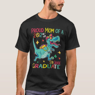 Camiseta Orgullosa Mamá Una Clase De Dinos Graduados De 5° 