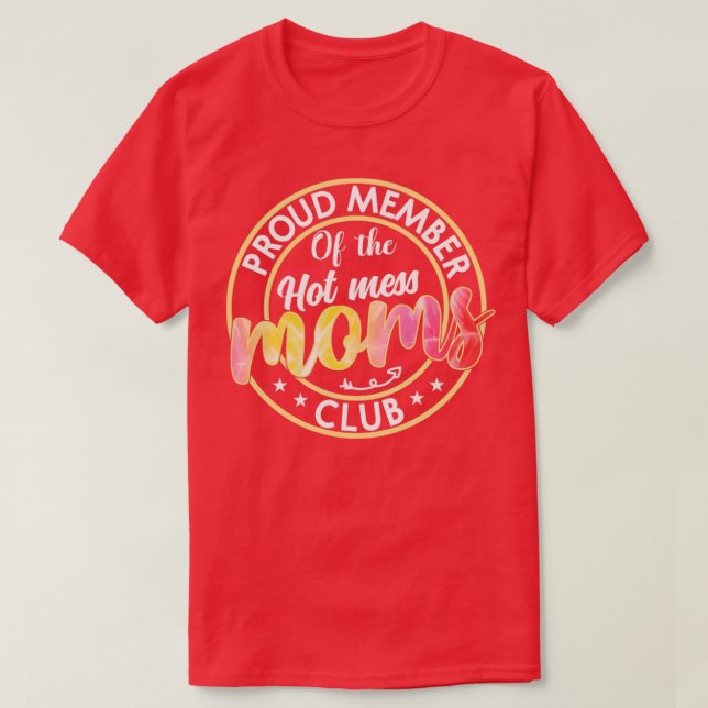 Camiseta Orgullosa Miembro Del Club De Moms De Hot Mess. (Diseño del anverso)
