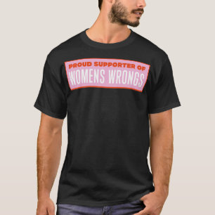Camiseta Orgullosa Partidaria De Los Hechos De Mujeres