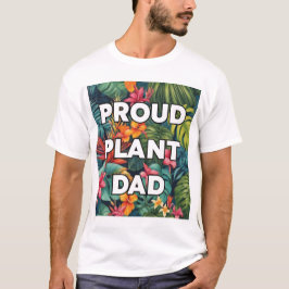 Camiseta Orgullosa Planta Papá - Edición Tropical