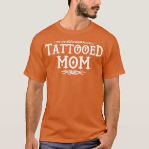 Camiseta Orgullosa Regalo De Mamá Con Tatuaje De Tatuaje En