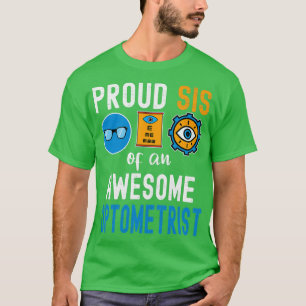Camiseta Orgullosa Sis de un impío Optometrista