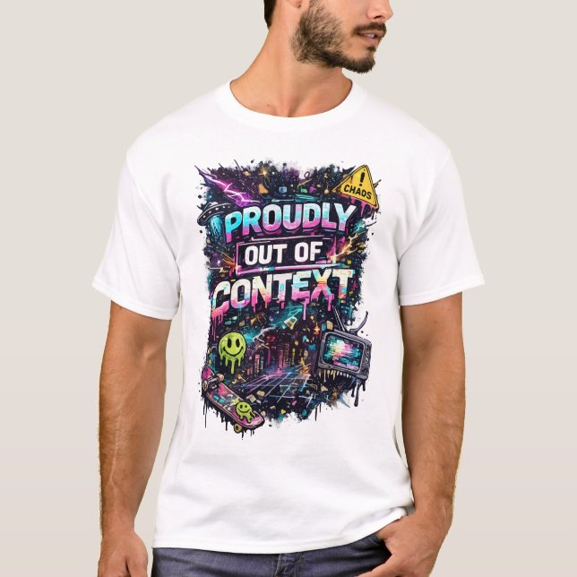 Camiseta Orgullosamente fuera de contexto (Anverso)