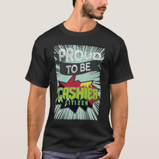 Camiseta Orgulloso cajero ciudadano Profesional trabajo pro