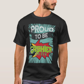 Camiseta Orgulloso cajero ciudadano Profesional trabajo pro