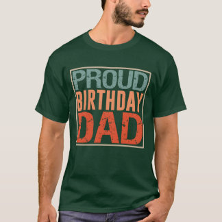 Camiseta Orgulloso cumpleaños papá padre papá familia Fiest