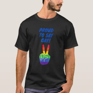 Camiseta Orgulloso De Decir Que Los Gays Sólo Dicen Gay Y S