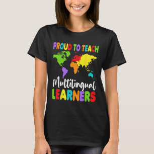 Camiseta Orgulloso de enseñar a estudiantes multilingües -