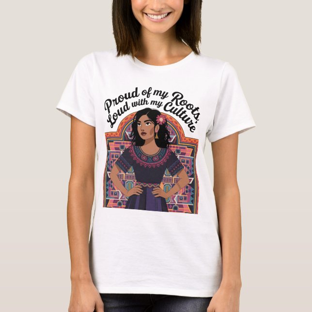 Camiseta Orgulloso de mis raíces, fuerte con mi cultura (Anverso)