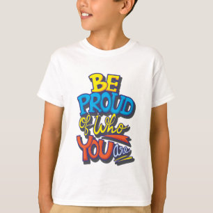 Camiseta Orgulloso de quién eres gracioso