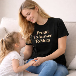 Camiseta Orgulloso De Responder A Mamá