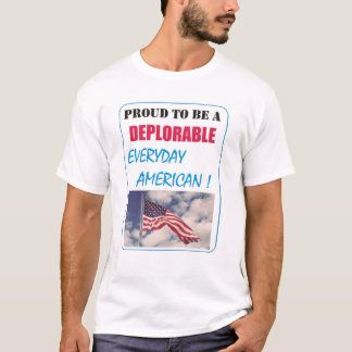 CAMISETA ORGULLOSO DE SER DEPLORABLE TODOS LOS DÍAS EN ESTA