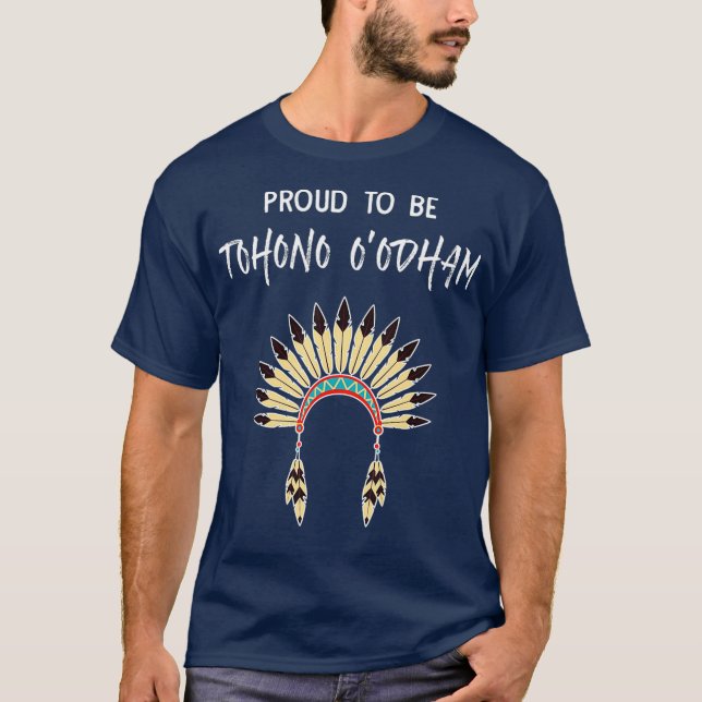 Camiseta Orgulloso De Ser El Orgullo Nativo De Tohono Oodha (Anverso)