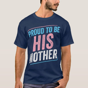 Camiseta Orgulloso de ser su madre, el orgullo transgénero
