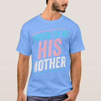 Camiseta Orgulloso de ser su madre, el orgullo transgénero
