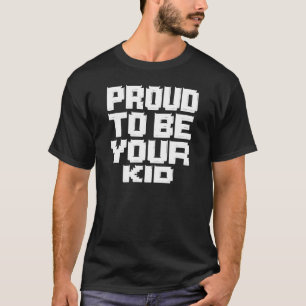 Camiseta Orgulloso de ser tu hijo – Declaración audaz en bl