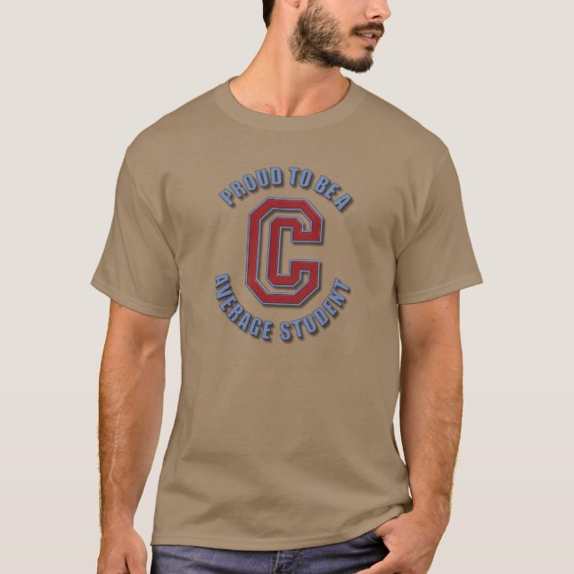 Camiseta Orgulloso de ser un estudiante promedio "C" (Anverso)