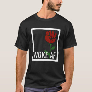Camiseta Orgulloso despertar a AF con valores izquierdistas